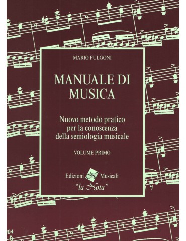 MANUALE di MUSICA VOL.1 di M.FULGONI Ed.LA NOTA